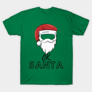 ok santa T-Shirt